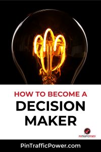 how to become a decision maker